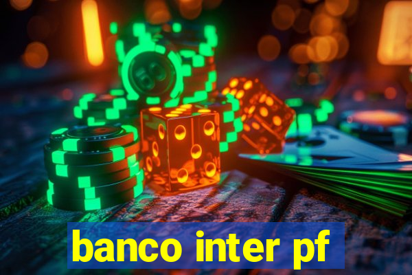 banco inter pf